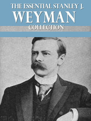 cover image of The Essential Stanley J. Weyman Collection